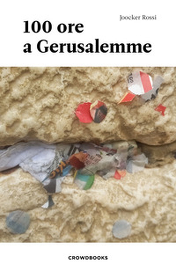 100 ore a Gerusalemme - Librerie.coop 100 ore a Gerusalemme - Librerie.coop