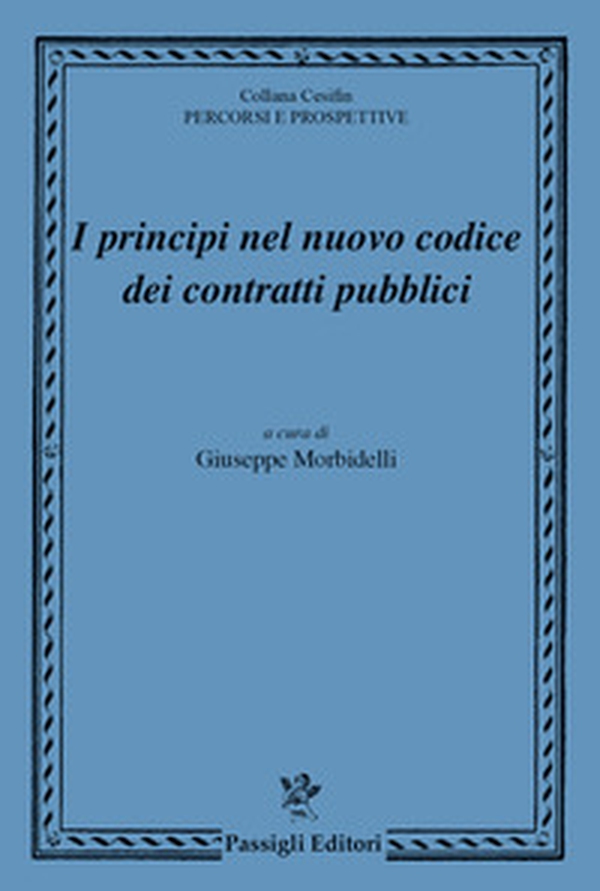 I principi nel nuovo codice dei contratti pubblici - Librerie.coop I principi nel nuovo codice dei contratti pubblici - Librerie.coop