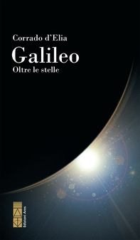 Galileo, oltre le stelle - Librerie.coop Galileo, oltre le stelle - Librerie.coop