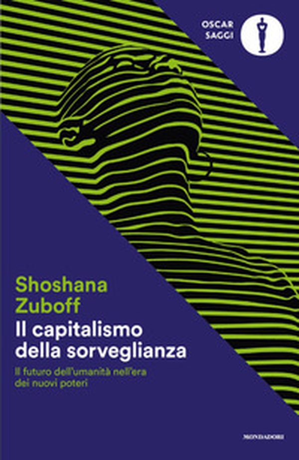 Il capitalismo della sorveglianza. Il futuro dell'umanità nell'era dei nuovi poteri - Librerie.coop