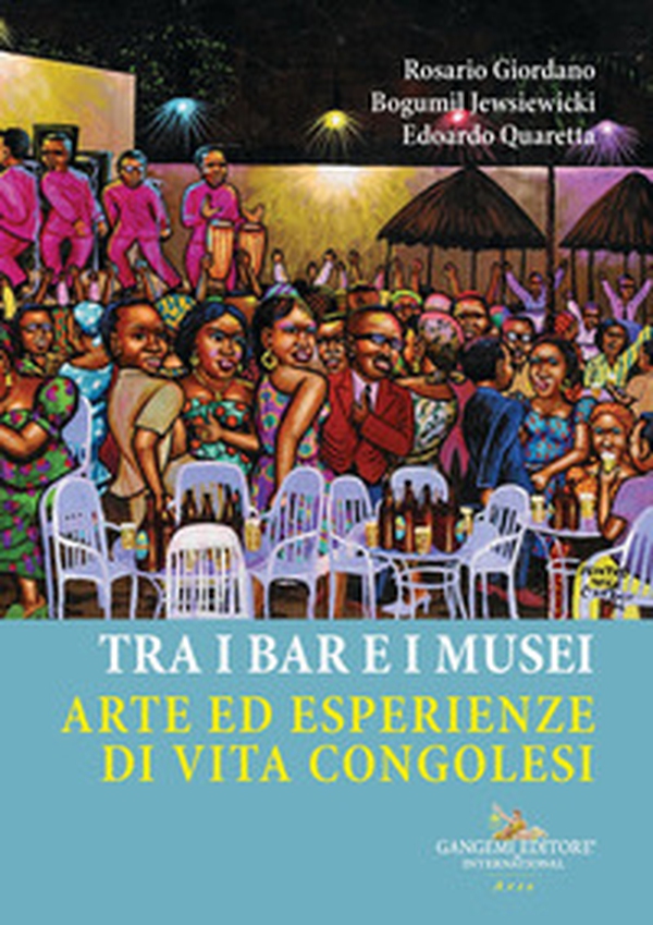 Tra i bar e i musei. Arte ed esperienze di vita congolesi - Librerie.coop