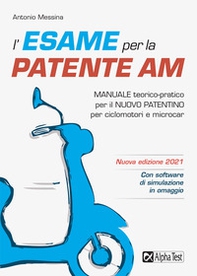 L'esame per la patente AM Manuale teorico-pratico per il nuovo patentino per ciclomotori e microcar - Librerie.coop