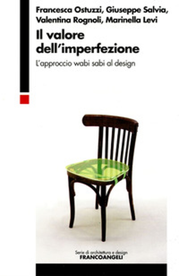 Il valore dell'imperfezione. L'approccio wabi sabi al design - Librerie.coop Il valore dell'imperfezione. L'approccio wabi sabi al design - Librerie.coop