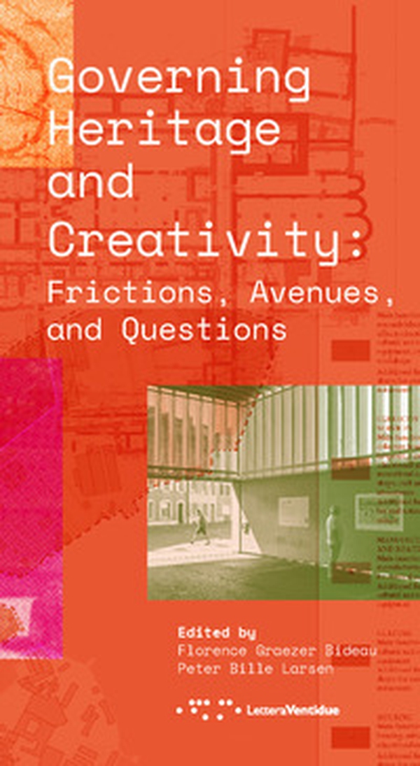 Governing heritage and creativity. Frictions, avenues and questions - Librerie.coop Governing heritage and creativity. Frictions, avenues and questions - Librerie.coop