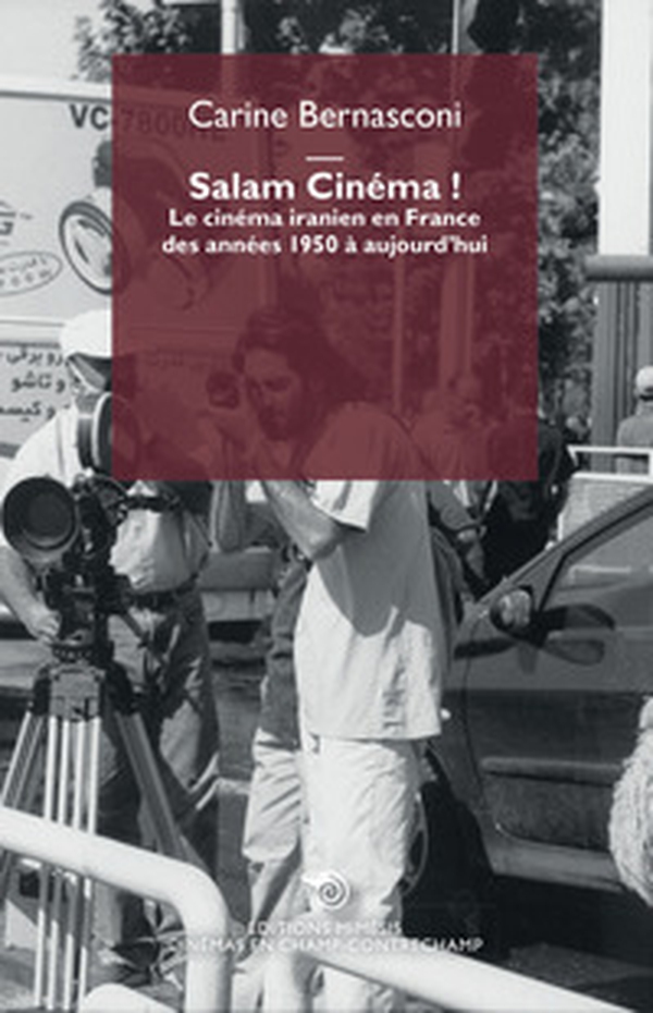 Salam cinéma! Le cinéma iranien en France des années 1950 à aujourd'hui - Librerie.coop Salam cinéma! Le cinéma iranien en France des années 1950 à aujourd'hui - Librerie.coop