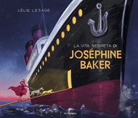 La vita segreta di Joséphine Baker - Librerie.coop