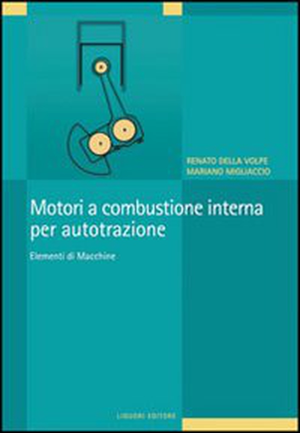 Motori a combustione interna per autotrazione. Elementi di macchine - Librerie.coop Motori a combustione interna per autotrazione. Elementi di macchine - Librerie.coop