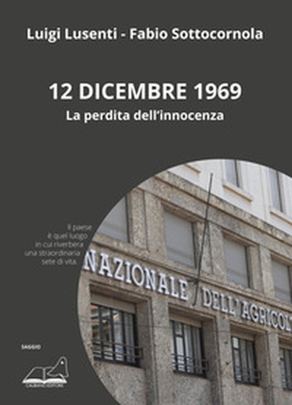 12 dicembre 1969. La perdita dell'innocenza - Librerie.coop 12 dicembre 1969. La perdita dell'innocenza - Librerie.coop