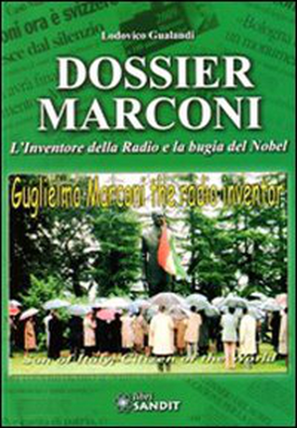 Dossier Marconi. L'inventore della radio e la bugia del Nobel - Librerie.coop