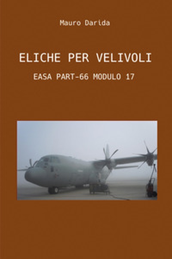 Eliche per velivoli. Easa part-66 modulo 17 - Librerie.coop Eliche per velivoli. Easa part-66 modulo 17 - Librerie.coop