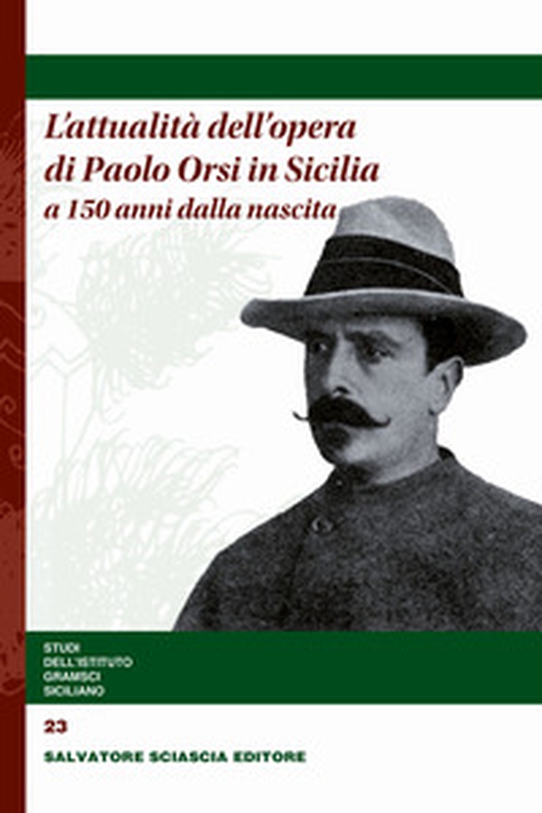 L'attualità dell'opera di Paolo Orsi in Sicilia a 150 anni dalla nascita - Librerie.coop