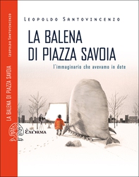 La balena di Piazza Savoia - Librerie.coop La balena di Piazza Savoia - Librerie.coop