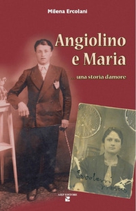 Angiolino e Maria una storia d'amore - Librerie.coop