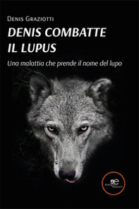Denis combatte il lupus - Librerie.coop