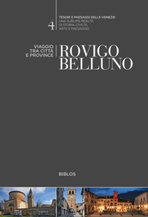 Rovigo, Belluno. Viaggio tra città e province - Librerie.coop Rovigo, Belluno. Viaggio tra città e province - Librerie.coop