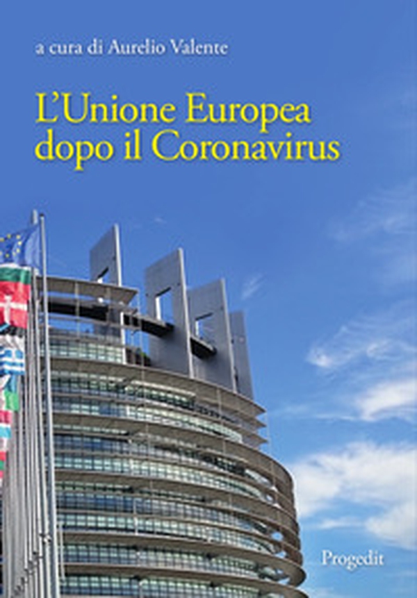 L'Unione Europea dopo il Coronavirus - Librerie.coop L'Unione Europea dopo il Coronavirus - Librerie.coop