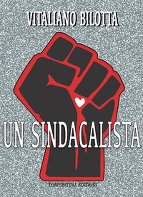 Un sindacalista - Librerie.coop Un sindacalista - Librerie.coop