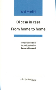 Di casa in casa-From home to home. Premio «Arcipelago Itaca» per una raccolta inedita di versi. 8ª edizione - Librerie.coop