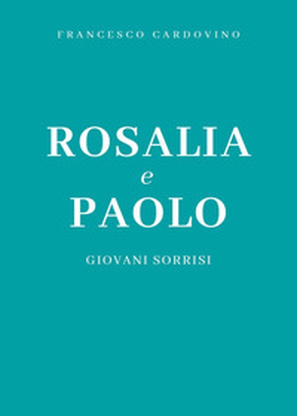 Rosalia e Paolo - Librerie.coop Rosalia e Paolo - Librerie.coop