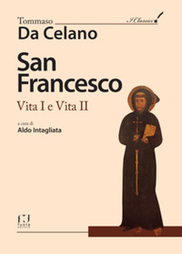 San Francesco. Vita I e Vita II di Tommaso Da Celano - Librerie.coop San Francesco. Vita I e Vita II di Tommaso Da Celano - Librerie.coop