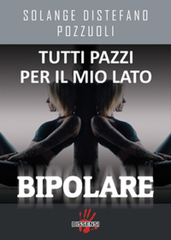 Tutti pazzi per il mio lato bipolare - Librerie.coop Tutti pazzi per il mio lato bipolare - Librerie.coop