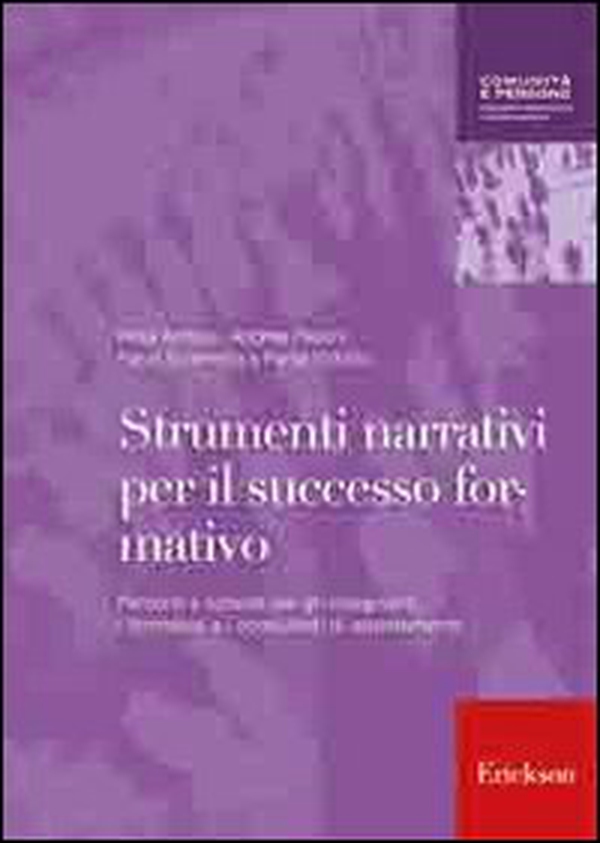Strumenti narrativi per il successo formativo. Percorsi e schede per gli insegnanti, i formatori e i consulenti di orientamento - Librerie.coop Strumenti narrativi per il successo formativo. Percorsi e schede per gli insegnanti, i formatori e i consulenti di orientamento - Librerie.coop