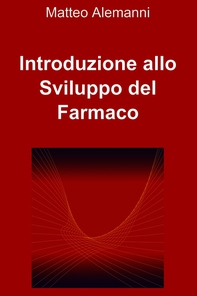 Introduzione allo sviluppo del farmaco - Librerie.coop