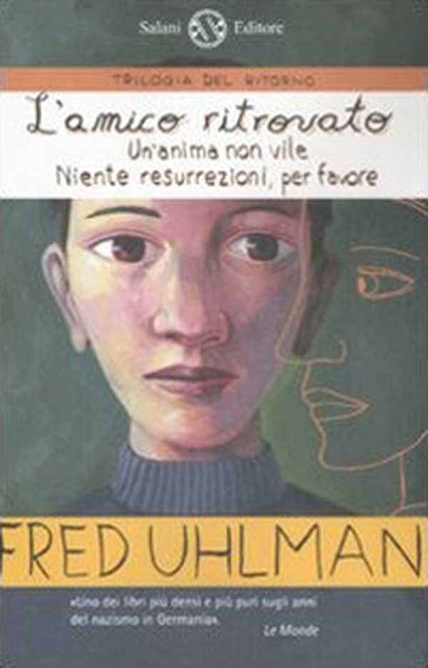 Trilogia del ritorno: L'amico ritrovato-Un'anima non vile-Niente resurrezioni, per favore - Librerie.coop Trilogia del ritorno: L'amico ritrovato-Un'anima non vile-Niente resurrezioni, per favore - Librerie.coop
