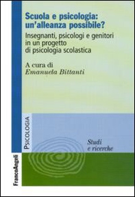 Scuola e psicologia: un'alleanza possibile? Insegnanti, psicologi e genitori in un progetto di psicologia scolastica - Librerie.coop
