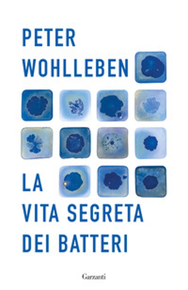 La vita segreta dei batteri - Librerie.coop