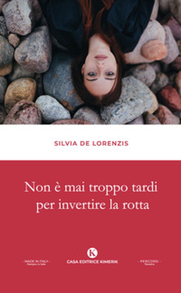 Non è mai troppo tardi per invertire la rotta - Librerie.coop Non è mai troppo tardi per invertire la rotta - Librerie.coop
