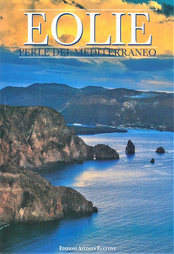Eolie. Perle del Mediterraneo - Librerie.coop Eolie. Perle del Mediterraneo - Librerie.coop