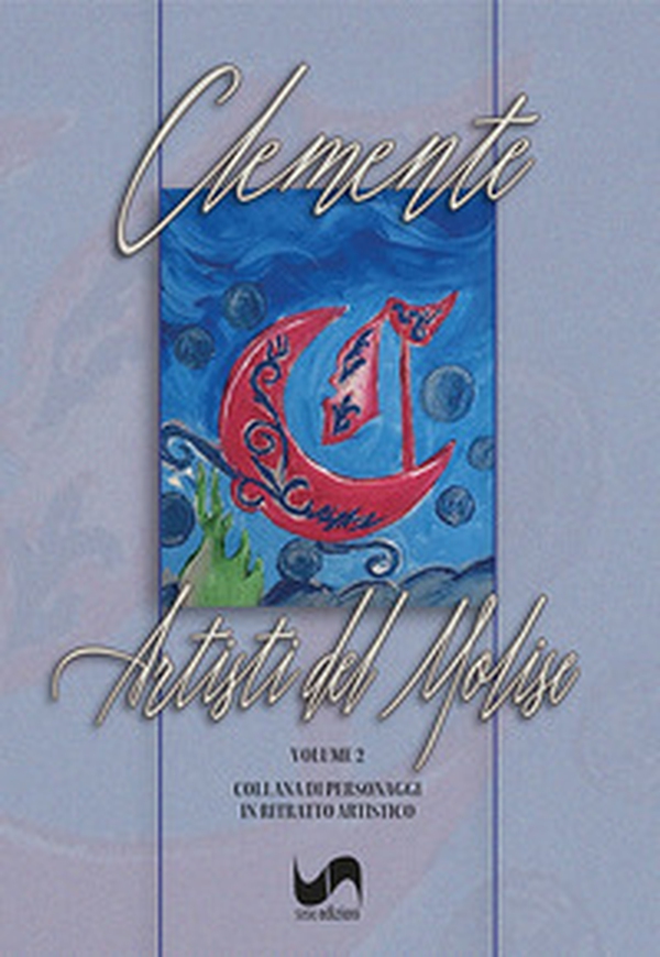 Artisti del Molise. Collana di personaggi in ritratto artistico - Vol. 2 - Librerie.coop