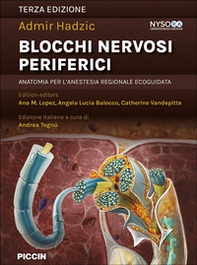 Blocchi nervosi periferici. Anatomia per l'anestesia regionale ecoguidata - Librerie.coop