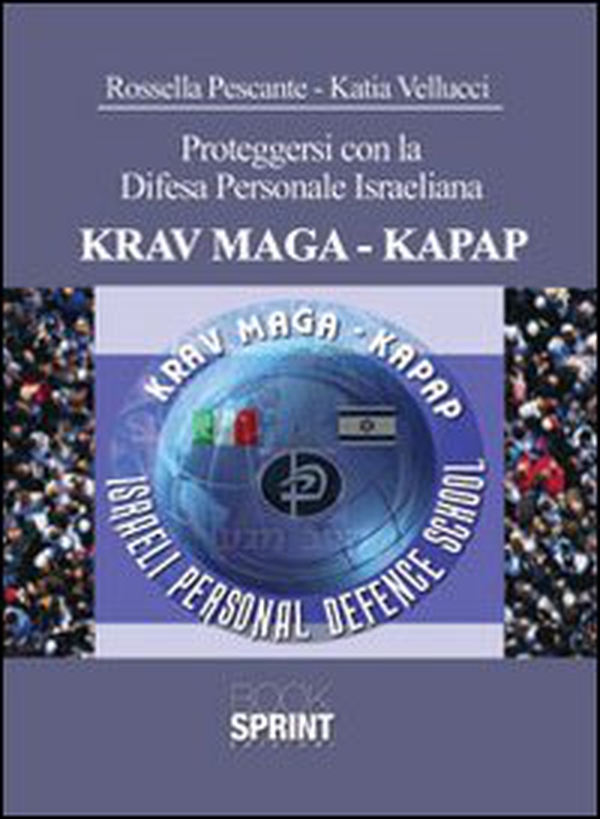 Proteggersi con la difesa personale israeliana. KRAV MAGA-KAPAP - Librerie.coop Proteggersi con la difesa personale israeliana. KRAV MAGA-KAPAP - Librerie.coop