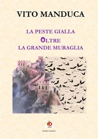 La peste gialla oltre la Grande Muraglia - Librerie.coop