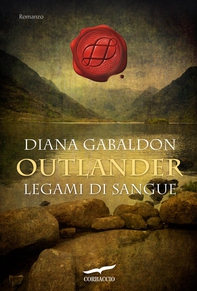 Outlander. Legami di sangue - Librerie.coop