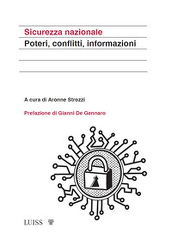 Sicurezza nazionale. Poteri, conflitti, informazioni - Librerie.coop Sicurezza nazionale. Poteri, conflitti, informazioni - Librerie.coop