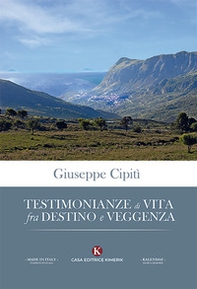 Testimonianze di vita fra destino e veggenza - Librerie.coop