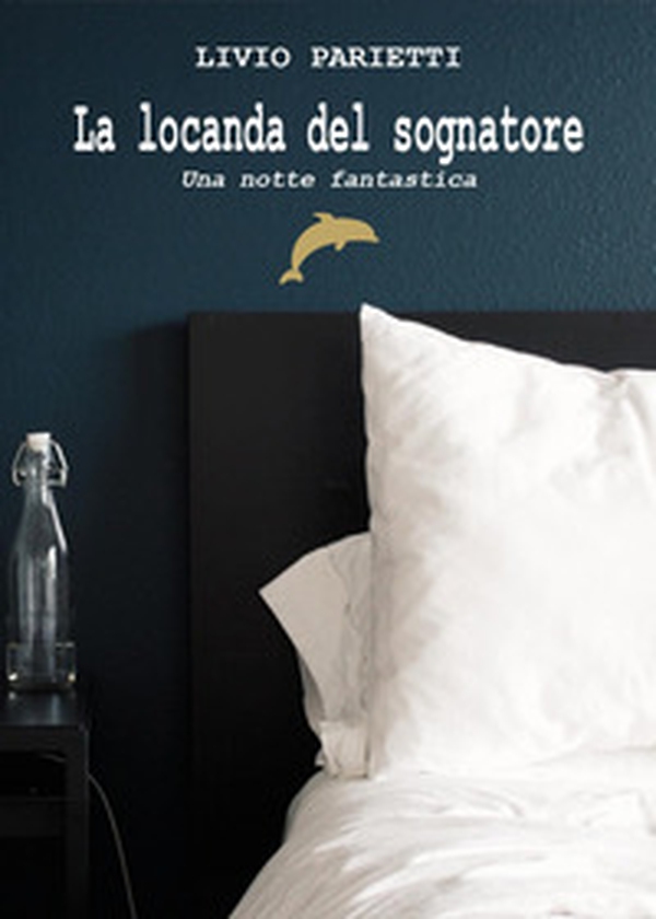 La locanda del sognatore. Una notte fantastica - Librerie.coop La locanda del sognatore. Una notte fantastica - Librerie.coop