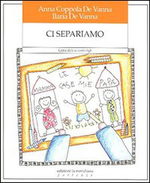 Ci separiamo. Come dirlo ai nostri figli - Librerie.coop Ci separiamo. Come dirlo ai nostri figli - Librerie.coop