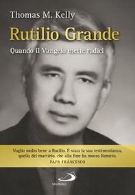 Rutilio Grande. Quando il Vangelo mette radici - Librerie.coop