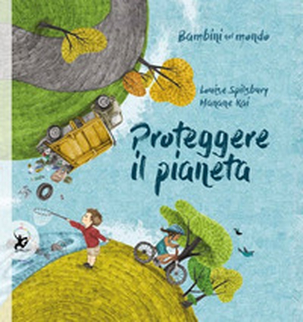 Proteggere il pianeta. Bambini nel mondo - Librerie.coop Proteggere il pianeta. Bambini nel mondo - Librerie.coop