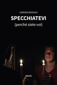 Specchiatevi (perché siete voi) - Librerie.coop