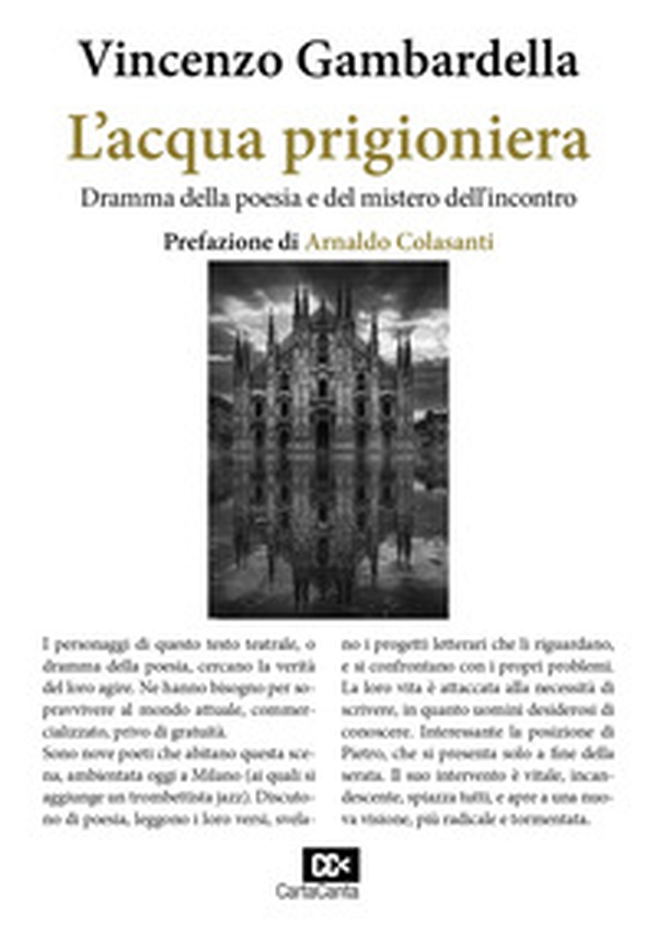 L'acqua prigioniera. Dramma della poesia e del mistero dell'incontro - Librerie.coop