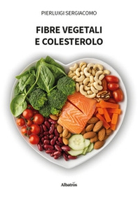 Fibre vegetali e colesterolo - Librerie.coop
