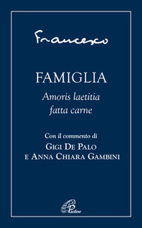 Famiglia. Amoris laetitia fatta carne - Librerie.coop Famiglia. Amoris laetitia fatta carne - Librerie.coop