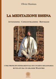 La meditazione essena. Attenzione Concentrazione Risveglio - Librerie.coop