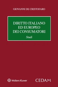 Diritto italiano ed europeo dei consumatori. Studi - Librerie.coop