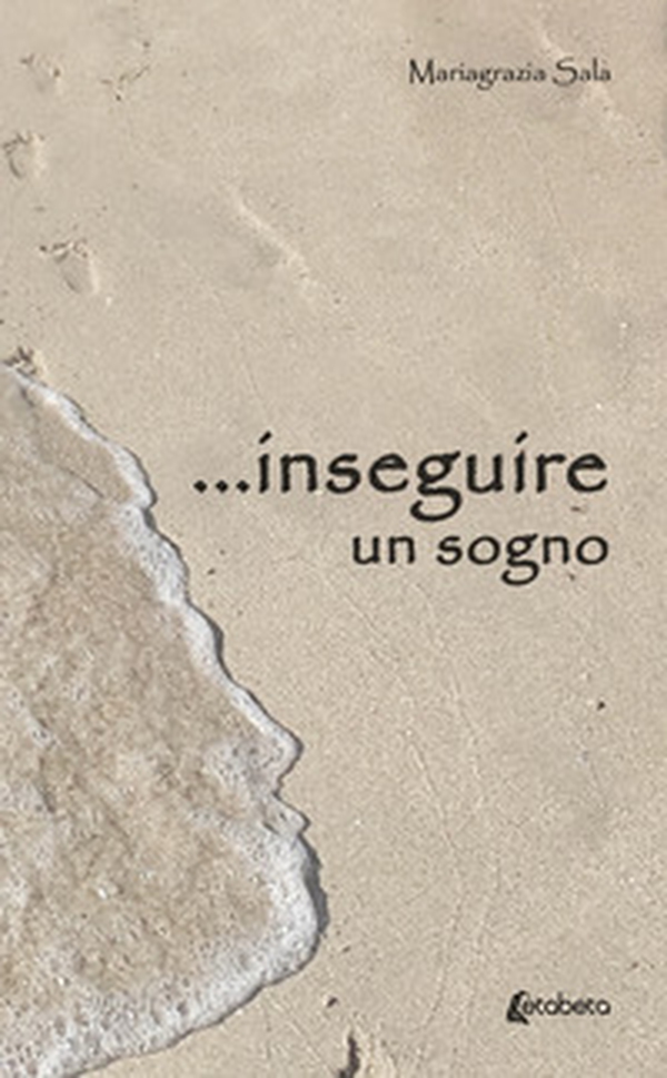 ...inseguire un sogno - Librerie.coop ...inseguire un sogno - Librerie.coop